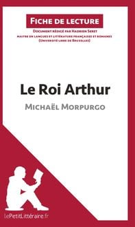 Produktbild: Le Roi Arthur de Micha&euml;l Morpurgo (Fiche de lecture)