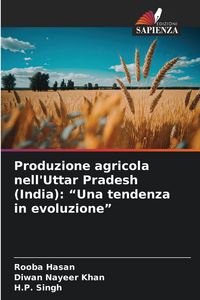 Produktbild: Produzione agricola nell'Uttar Pradesh (India): "Una tendenza in evoluzione"