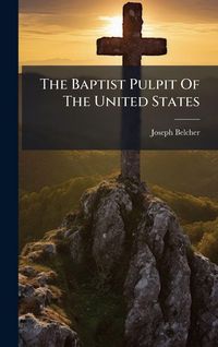 Produktbild: The Baptist Pulpit Of The United States