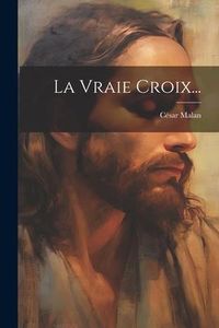 Produktbild: La Vraie Croix...
