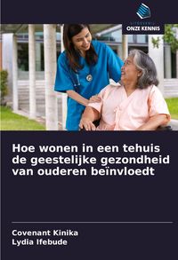 Produktbild: Hoe wonen in een tehuis de geestelijke gezondheid van ouderen be&iuml;nvloedt