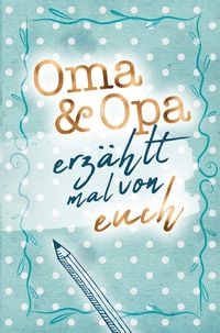 Produktbild: Oma & Opa - erz&auml;hlt mal von euch!