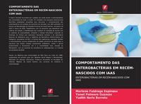 Produktbild: Comportamento das Enterobact&eacute;rias Em Rec&eacute;m-Nascidos Com Iaas
