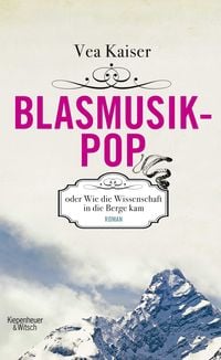 Produktbild: Blasmusikpop oder Wie die Wissenschaft in die Berge kam