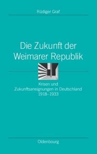 Produktbild: Die Zukunft der Weimarer Republik