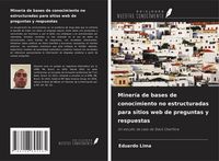 Produktbild: Miner&iacute;a de bases de conocimiento no estructuradas para sitios web de preguntas y respuestas