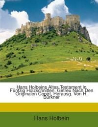 Produktbild: Holbein, H: Hans Holbeins Altes Testament in F&uuml;nfzig Holzsch