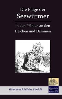 Produktbild: Die Plage der Seew&uuml;rmer in den Pf&auml;hlen an den Deichen und D&auml;mmen