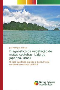 Produktbild: Diagn&oacute;stico da vegeta&ccedil;&atilde;o de matas costeiras, ba&iacute;a de Japerica, Brasil