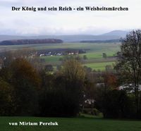 Produktbild: Der K&ouml;nig und sein Reich - ein Weisheitsm&auml;rchen