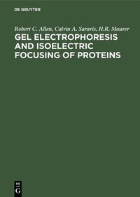 Produktbild: Gel Electrophoresis and Isoelectric Focusing of Proteins