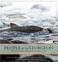 Produktbild: People of the Sturgeon: Wisconsin's Love Affair with an Ancient Fish