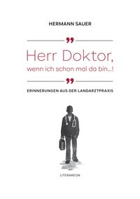 Bild vom Artikel »Herr Doktor, wenn ich schon mal da bin …!« vom Autor Hermann Sauer
