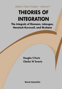 Produktbild: Theories of Integration: The Integrals of Riemann, Lebesgue, Henstock-Kurzweil, and McShane