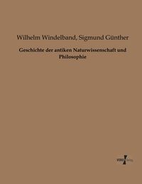 Produktbild: Geschichte der antiken Naturwissenschaft und Philosophie