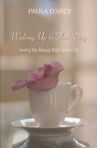 Produktbild: Waking Up to This Day: Seeing the Beauty Right Before Us
