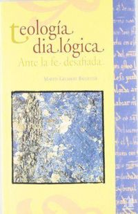 Produktbild: Teolog&iacute;a dial&oacute;gica : ante la fe desafiada