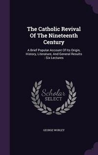 Produktbild: The Catholic Revival Of The Nineteenth Century