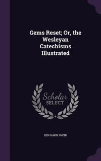 Produktbild: Gems Reset; Or, the Wesleyan Catechisms Illustrated