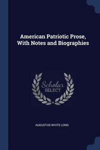 Produktbild: American Patriotic Prose, With Notes and Biographies