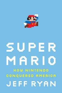 Produktbild: Super Mario: How Nintendo Conquered America