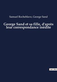Produktbild: George Sand et sa fille, d'apr&egrave;s leur correspondance in&eacute;dite