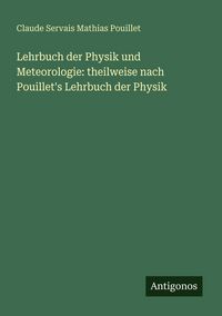 Produktbild: Lehrbuch der Physik und Meteorologie: theilweise nach Pouillet's Lehrbuch der Physik