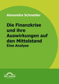 Produktbild: Die Finanzkrise und ihre Auswirkungen auf den Mittelstand