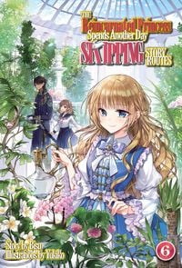 Produktbild: The Reincarnated Princess Spends Another Day Skipping Story Routes: Volume 6