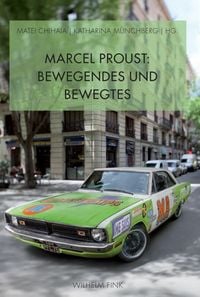 Produktbild: Marcel Proust: Bewegendes und Bewegtes