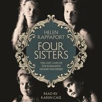 Produktbild: Four Sisters: The Lost Lives of the Romanov Grand Duchesses