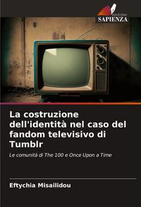 Produktbild: La costruzione dell'identit&agrave; nel caso del fandom televisivo di Tumblr