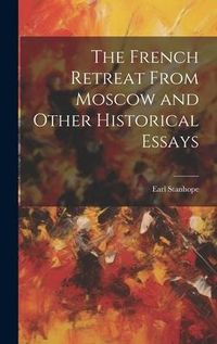 Produktbild: The French Retreat From Moscow and Other Historical Essays