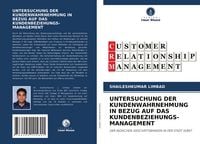 Produktbild: Untersuchung der Kundenwahrnehmung in Bezug Auf das Kundenbeziehungs- Management