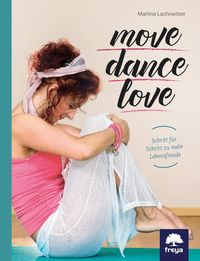 Bild vom Artikel Move . Dance . Love vom Autor Martina Lachowitzer