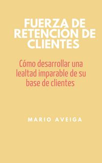 Produktbild: Fuerza de retenci&oacute;n de clientes