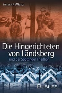 Produktbild: Die Hingerichteten von Landsberg und der Sp&ouml;ttinger Friedhof