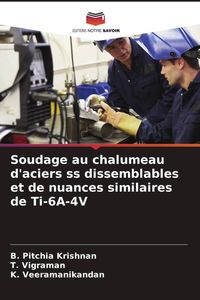 Produktbild: Soudage au chalumeau d'aciers ss dissemblables et de nuances similaires de Ti-6A-4V