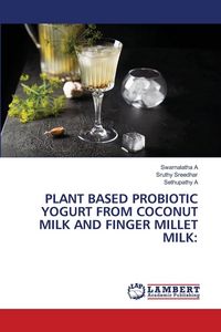 Produktbild: Plant Based Probiotic Yogurt from Coconut Milk and Finger Millet Milk