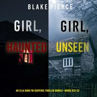 Produktbild: An Ella Dark FBI Suspense Thriller Bundle: Girl, Haunted (#22) and Girl, Unseen (#23)