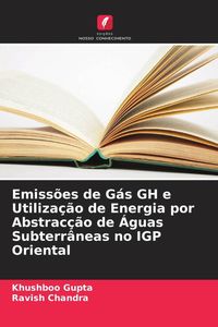 Produktbild: Emiss&otilde;es de G&aacute;s GH e Utiliza&ccedil;&atilde;o de Energia por Abstrac&ccedil;&atilde;o de &Aacute;guas Subterr&acirc;neas no IGP Oriental