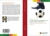 Produktbild: A Pr&aacute;tica do Accountability em Organiza&ccedil;&otilde;es Esportivas