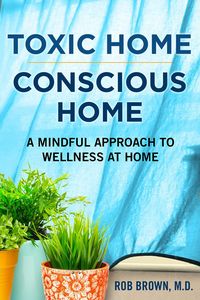 Produktbild: Toxic home/Conscious home: A Mindful Approach to Wellness at Home