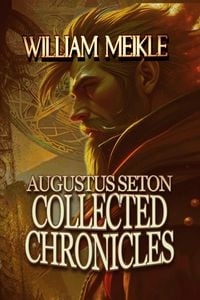 Produktbild: Augustus Seton: Collected Chronicles