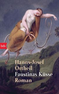 Bild vom Artikel Faustinas Küsse vom Autor Hanns-Josef Ortheil