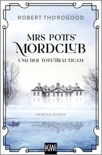 Bild vom Artikel Mrs Potts' Mordclub und der tote Bräutigam vom Autor Robert Thorogood