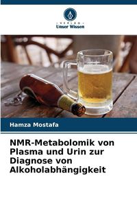 Produktbild: NMR-Metabolomik von Plasma und Urin zur Diagnose von Alkoholabh&auml;ngigkeit