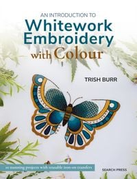 Produktbild: An Introduction to Whitework Embroidery with Colour