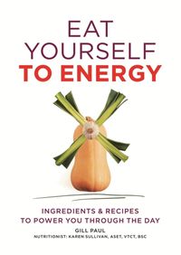 Bild vom Artikel Eat Yourself to Energy vom Autor Gill Paul