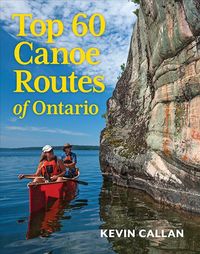 Produktbild: Top 60 Canoe Routes Of Ontario